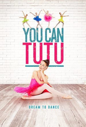 You Can Tutu (2017) ฝันให้เป็นจริง