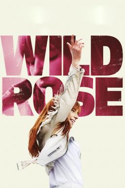 Wild Rose (2018) ไวลด์โรส