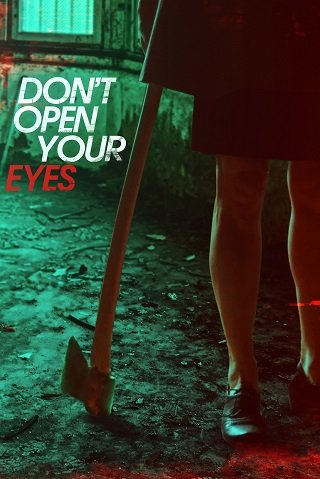 Don’t Open Your Eyes (2018) อย่าเปิดตาของคุณ