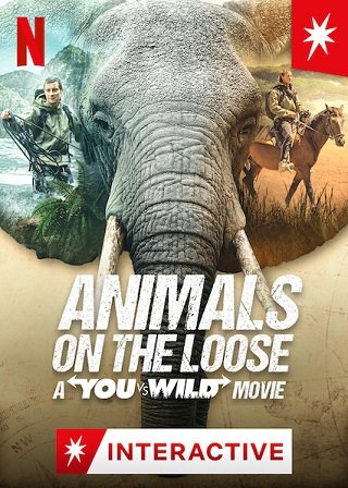 Animals on the Loose: A You vs. Wild Movie | Netflix (2021) ผจญภัยสุดขั้วกับแบร์ กริลส์ เดอะ มูฟวี่