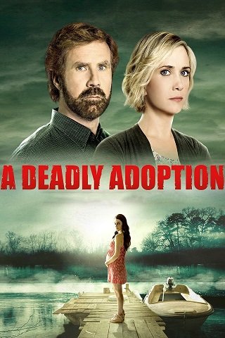 A Deadly Adoption (2015) การยอมรับที่เป็นอันตราย